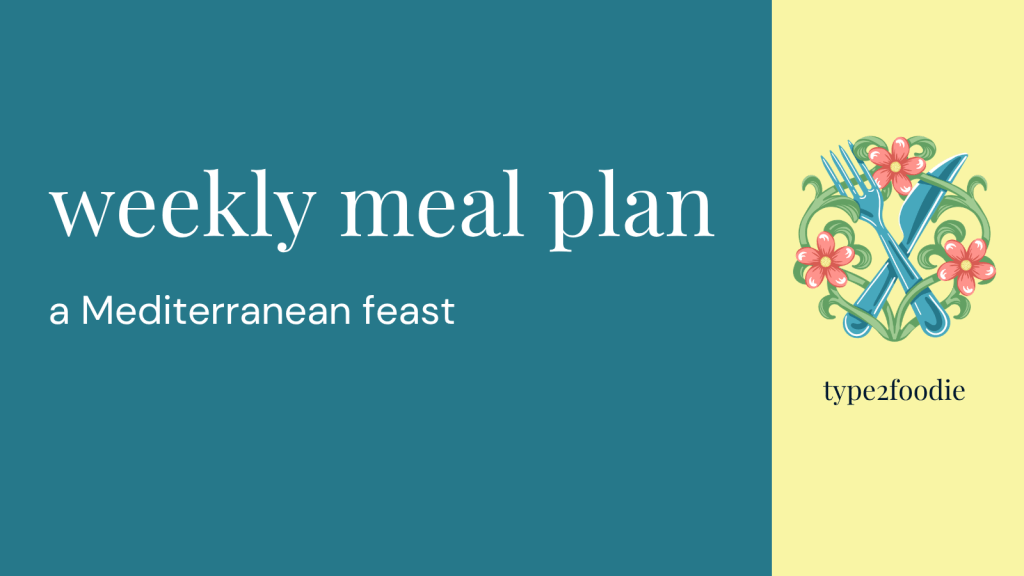 Weekly meal plan: Mediterranean&nbsp;feast
