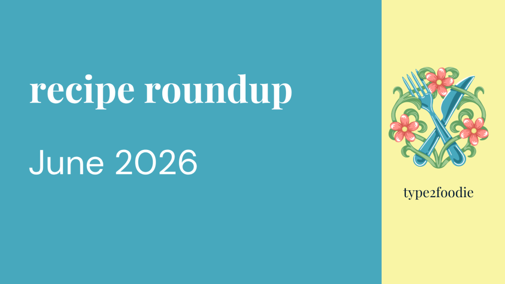 recipe roundup: June&nbsp;2026